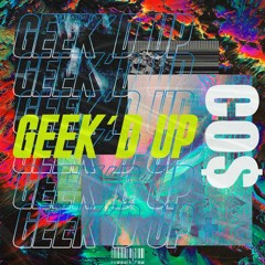 2xTheVybe - Geek'D Up (prod. by chubby beatz)