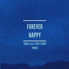 Juhn Ft. Miky Woodz Forever Happy(Reggaeton Version)