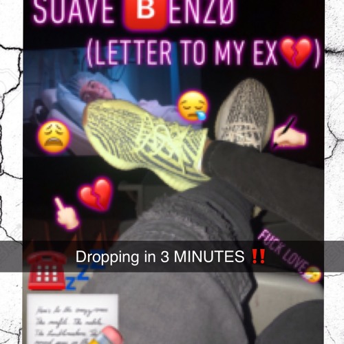SUAVE B€NZO-LETTER TO MY EX