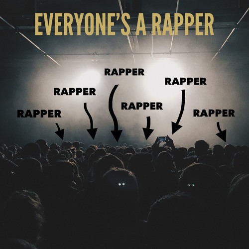 Everyone's a Rapper