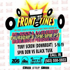 Front Lines 5/16/19 with DownBeat the Ruler and Spin Dem vs Black Tusk!