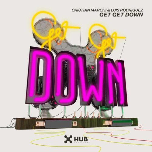 Stream Cristian Marchi, Luis Rodriguez - Get Get Down (Extended Mix) by HUB  Records | Listen online for free on SoundCloud
