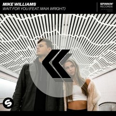Mike Williams - Wait For You Ft. Maia Wright (Kubak Edit)