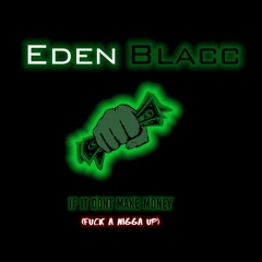 If It Don't Make Money (Fuck A Nigga Up)