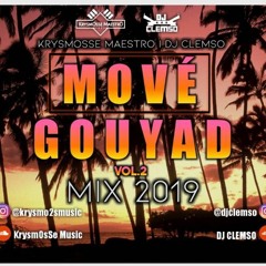 Mové Gouyad Vol.2 MIX 2019 KrysmOsse MaestrO And DJ CLEMSO