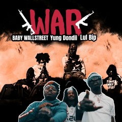 War (Feat. Lul Bip, Yung Dondii)