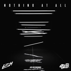 ESH - Nothing At All [OUT NOW]