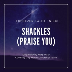 Shackles (Praise You) | City Harvest Worship Team | Live | History Maker