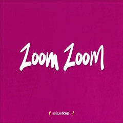 🚀 ZOOM ZOOM - DJ ALAN GOMEZ 🚀