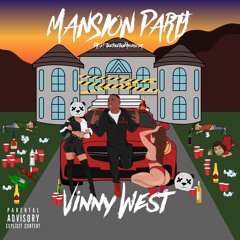 Vinny West - Mansion Party (Prod By TeeGeeThaProducer)