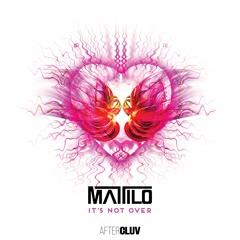 Mattilo - It's Not Over (Extended Mix)