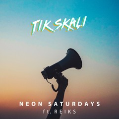 Neon Saturdays - Tik Skaļi (feat. Reiks)