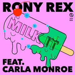 Rony Rex Feat. Carla Monroe - Milk It