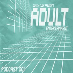Click † Click - Adult Entertainment PODCAST 001