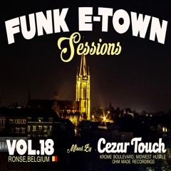 Funk - E-Town Sessions V.18 - Cezar Touch (Krome Boulevard,Midwest Hustle)[Ronse,Belgium]