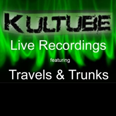 Travels And Trunks Live At The Kultube Rec And Mix By D.Busch