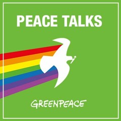 Peace Talks - Der Greenpeace-Podcast über Frieden, Krieg und Sicherheit im 21. Jahrhundert