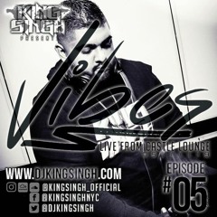 Vibes ep.05 (Live from Castle Lounge 5/11/19) | King Singh