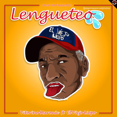 Lengueteo 👅 - El Viejo Liopo ft Victorino Maronic by RMT