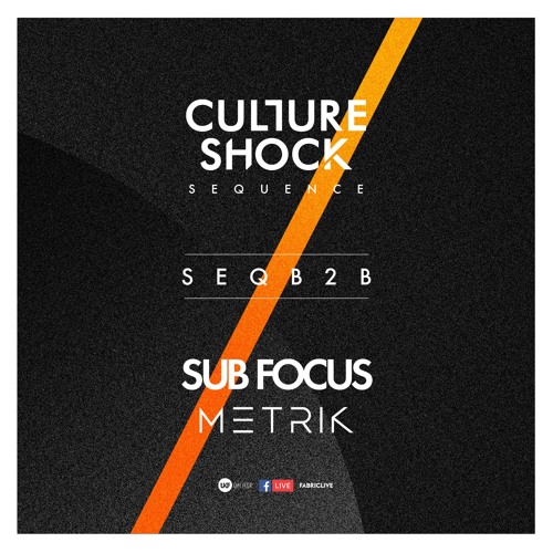 SEQ B2B - Culture Shock, Sub Focus & Metrik