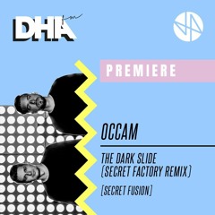 Occam - The Dark Slide (Secret Factory Remix) Secret Fusion