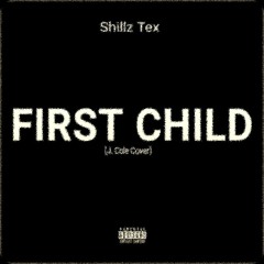 First Child (J.cole cover)