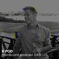 Monocord Radioshow #049 mixed by K POD // Ibiza Global Radio