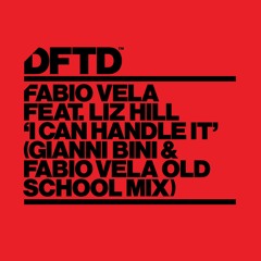 Fabio Vela feat. Liz Hill 'I Can Handle It' (Gianni Bini & Fabio Vela Old School Mix)