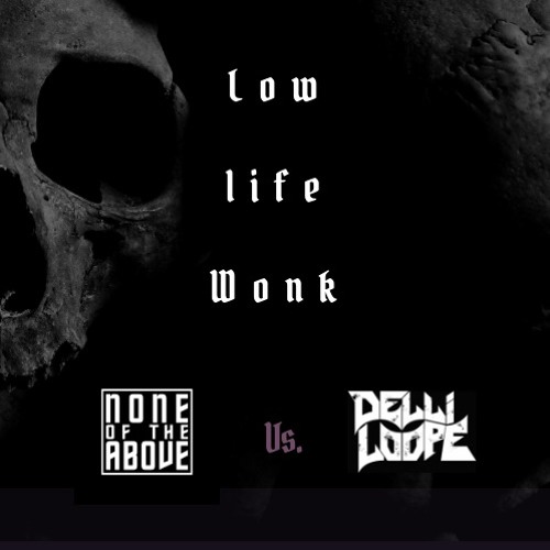 n-OTA VS. Delli-Loope- Lowlife Wonk