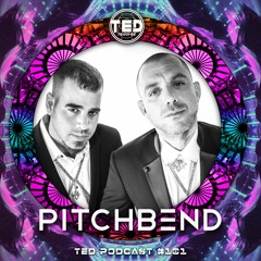 TED PODCAST #101 w PITCH BEND