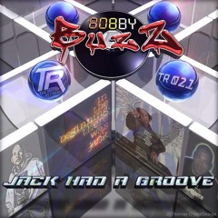 TR021 BobbyBuzZ-Jack Had A Groove (Official Clip) AVAILABLE MAY 21 ON BEATPORT