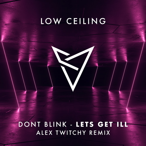 DONT BLINK - LETS GET ILL (Alex Twitchy Remix)