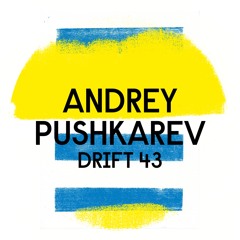 Drift Podcast 043 - Andrey Pushkarev