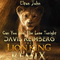 Elton John - Can You Feel The Love Tonight (Davis Reimberg - The Lion King Remix 2k19)