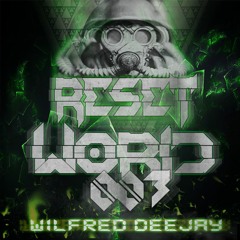 Reset World 003 - Wilfred Deejay