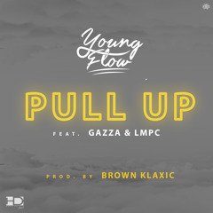 Young flow ft Gazza & Lmpc - Pull Up