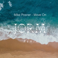 Mike Posner - Move On (Jorm Remix)
