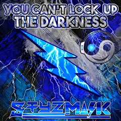You Can't Lock up the Darkness