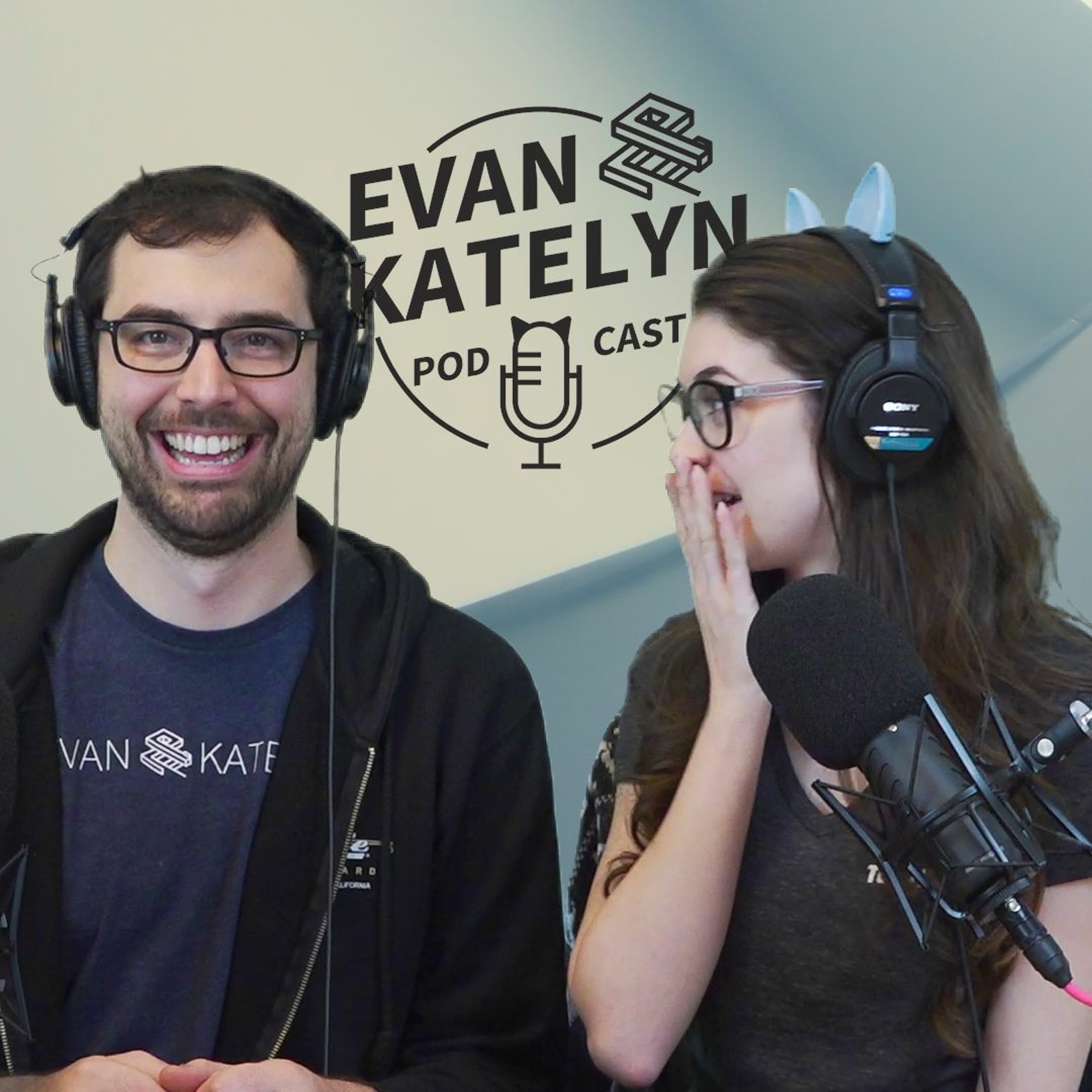 Evan and Katelyn Podcast