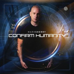 Mark Sherry - Confirm Humanity (Eexclusive Full Continuous Mix)