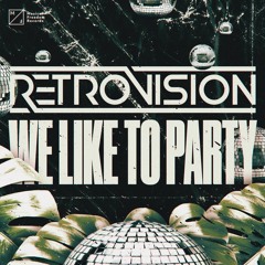 RetroVision - We Like To Party