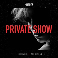 Khertz - Private Show (Original Mix)