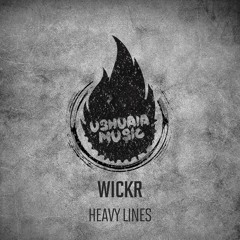 WickR - Heavy Lines (Original Mix)