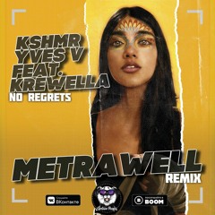 KSHMR, Yves V feat. Krewella - No Regrets (Metrawell Remix) (Radio Edit)