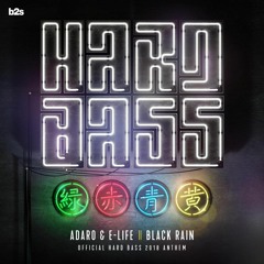 Adaro & E - Life - Black Rain (Official Hard Bass 2018 Anthem) [OUT NOW]