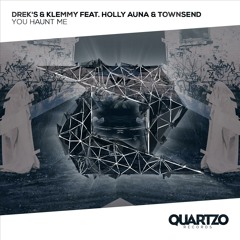 DREK'S & Klemmy feat. Holly Auna & Townsend - You Haunt Me