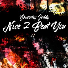 Charodey Jeddy - TamToonga | Nice 2 Beat You (2019)