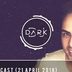 Dj Dark @ Radio Podcast (21 April 2018)