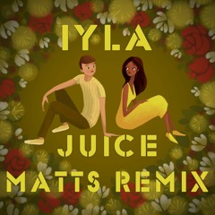 iyla - Juice (Matts Remix)