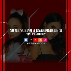 Tini Ft Greeicy - No Me Vuelvo A Enamorar De Ti (Maxi Amato Dj)